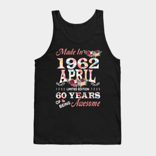 Made In 1962 April 60 Years Of Being Awesome Flowers Tank Top